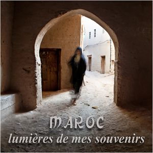 MAROC, lumières de mes souvenirs.jpg