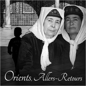 ORIENTS, Allers-Retours.jpg